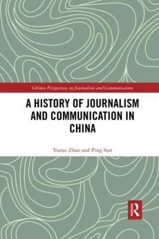 History of Journalism and Communication in China