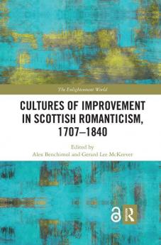 Cultures of Improvement in Scottish Romanticism 1707-1840