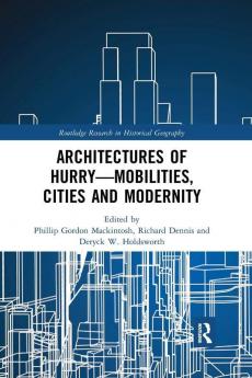 Architectures of Hurry—Mobilities Cities and Modernity