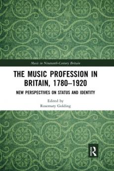 Music Profession in Britain 1780-1920