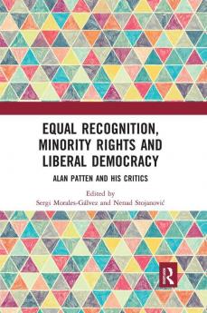 Equal Recognition Minority Rights and Liberal Democracy