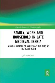 Family Work and Household in Late Medieval Iberia