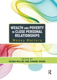 Wealth and Poverty in Close Personal Relationships