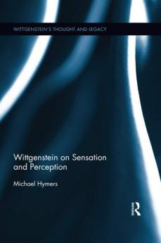 Wittgenstein on Sensation and Perception