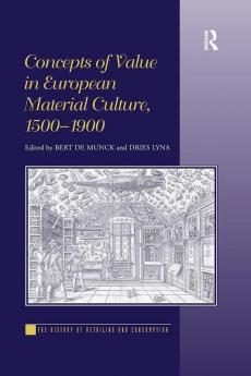 Concepts of Value in European Material Culture 1500-1900