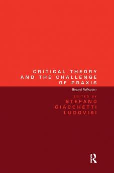 Critical Theory and the Challenge of Praxis