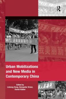 Urban Mobilizations and New Media in Contemporary China