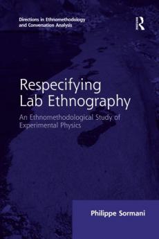 Respecifying Lab Ethnography
