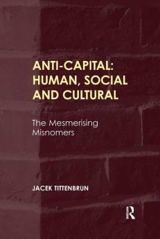 Anti-Capital: Human Social and Cultural