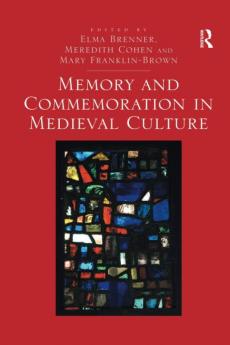 Memory and Commemoration in Medieval Culture