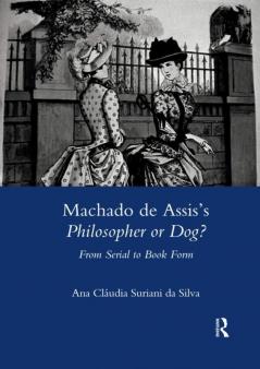 Machado de Assis's Philosopher or Dog?