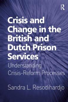 Crisis and Change in the British and Dutch Prison Services