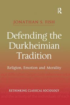 Defending the Durkheimian Tradition