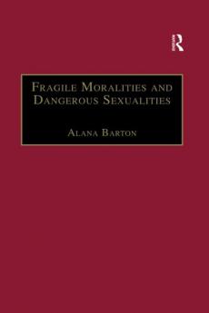 Fragile Moralities and Dangerous Sexualities