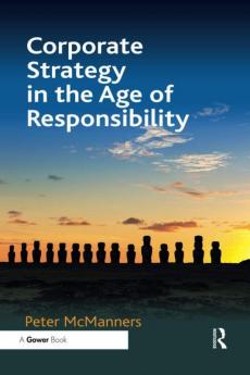 Corporate Strategy in the Age of Responsibility