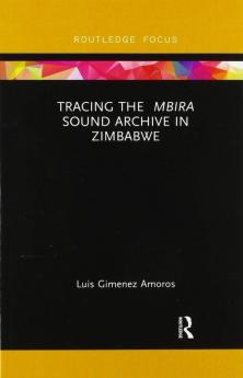 Tracing the <i>Mbira</i> Sound Archive in Zimbabwe