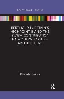 Berthold Lubetkin’s Highpoint II and the Jewish Contribution to Modern English Architecture