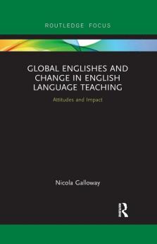 Global Englishes and Change in English Language Teaching