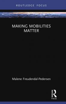 Making Mobilities Matter