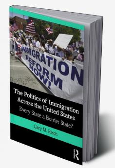 Politics of Immigration Across the United States