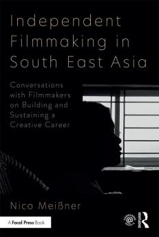 Independent Filmmaking in South East Asia