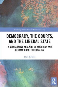 Democracy the Courts and the Liberal State