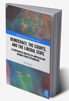 Democracy the Courts and the Liberal State