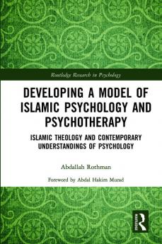 Developing a Model of Islamic Psychology and Psychotherapy