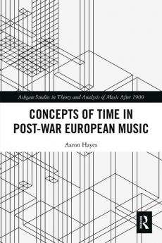 Concepts of Time in Post-War European Music