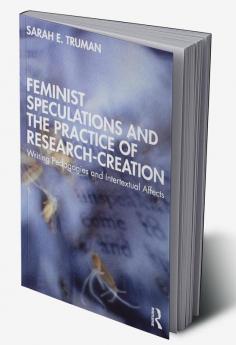 Feminist Speculations and the Practice of Research-Creation