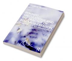 Feminist Speculations and the Practice of Research-Creation