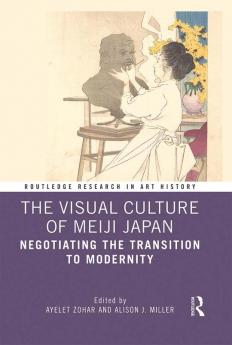 Visual Culture of Meiji Japan