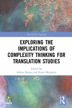 Exploring the Implications of Complexity Thinking for Translation Studies