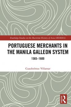 Portuguese Merchants in the Manila Galleon System