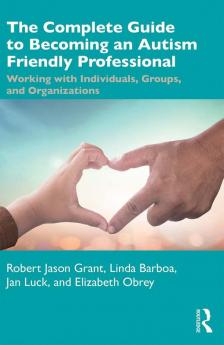 Complete Guide to Becoming an Autism Friendly Professional