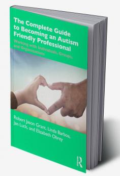 Complete Guide to Becoming an Autism Friendly Professional