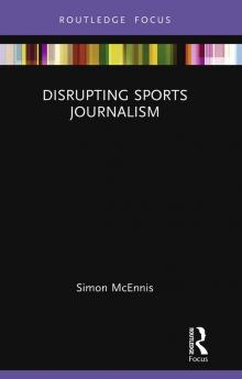 Disrupting Sports Journalism