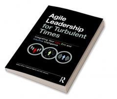 Agile Leadership for Turbulent Times