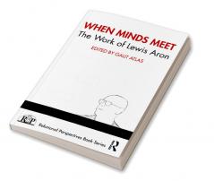 When Minds Meet: The Work of Lewis Aron