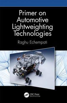 Primer on Automotive Lightweighting Technologies