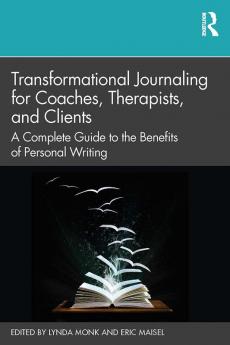 Transformational Journaling for Coaches Therapists and Clients