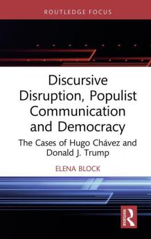 Discursive Disruption Populist Communication and Democracy