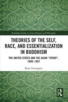 Theories of the Self Race and Essentialization in Buddhism
