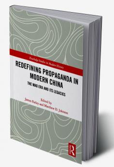 Redefining Propaganda in Modern China