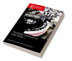 Routledge Handbook on Arab Media