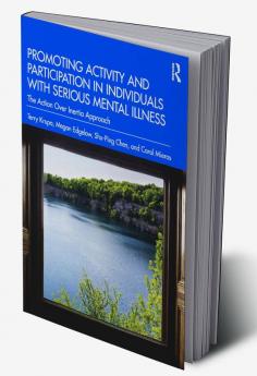 Promoting Activity and Participation in Individuals with Serious Mental Illness