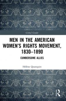 Men in the American Women’s Rights Movement 1830–1890