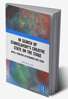 In Search of Stanislavsky's Creative State on the Stage