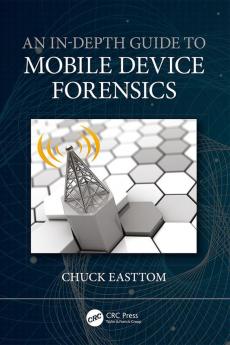 An In-Depth Guide to Mobile Device Forensics