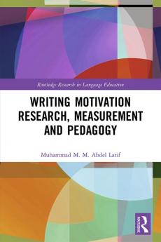 Writing Motivation Research Measurement and Pedagogy